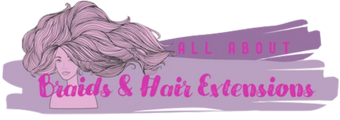 All About Braids and Hair Extensions